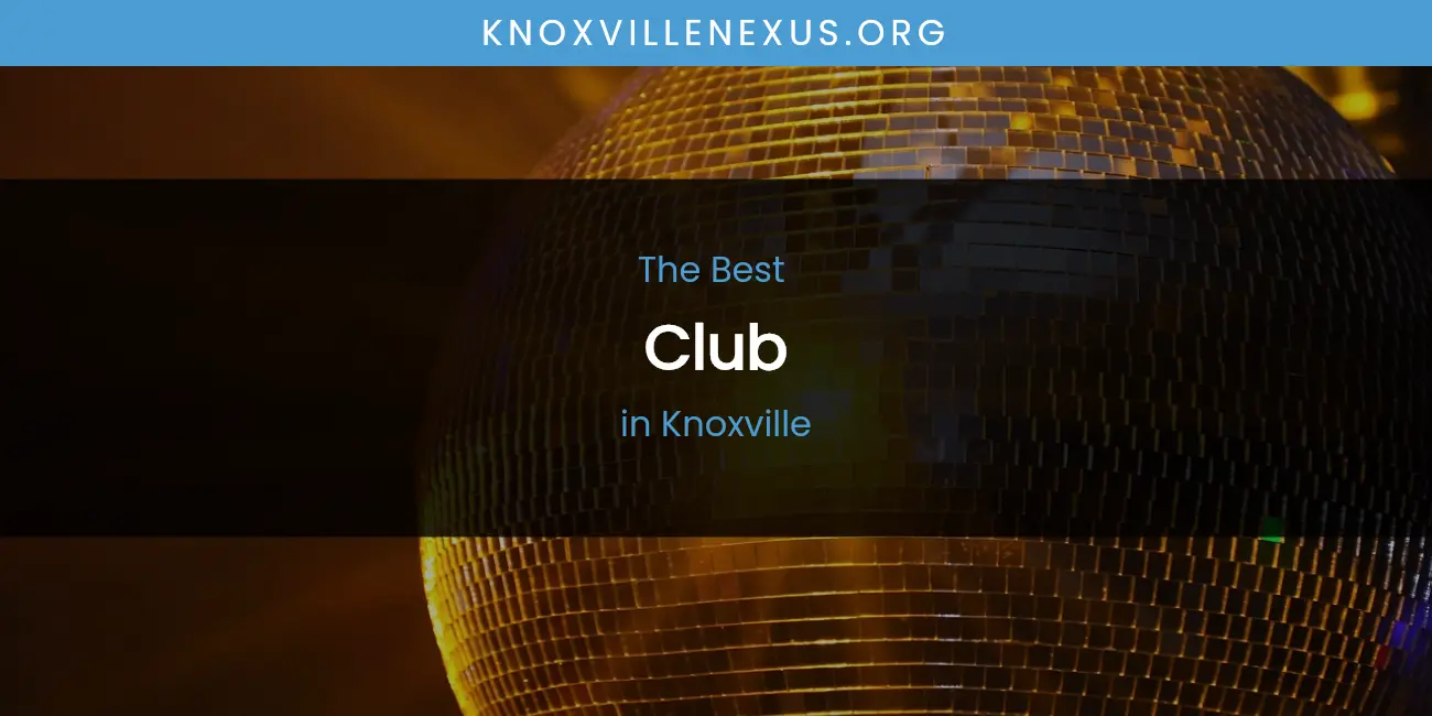 Knoxville's Best Club featured