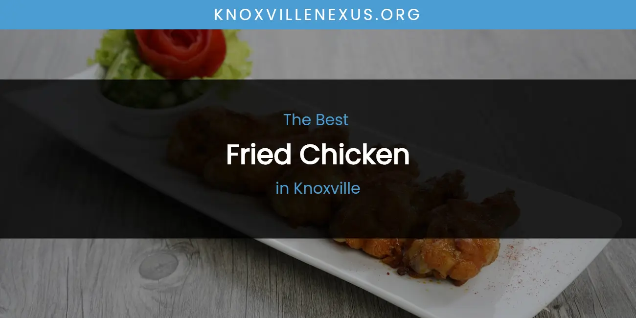 Knoxville's Best Fried Chicken featured