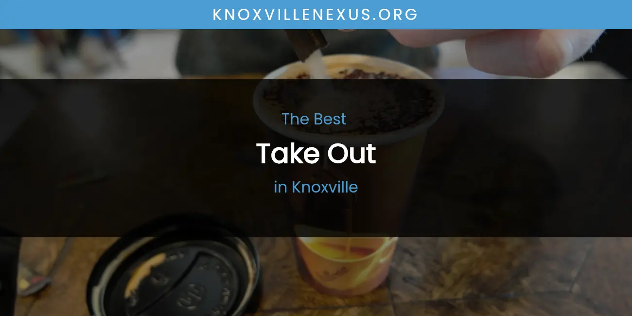 Knoxville's Best Take Out featured